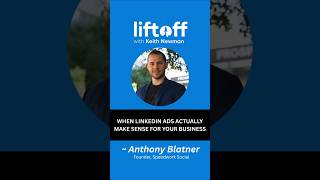Anthony Blatner: When LinkedIn Ads Actually Make Sense for Your Business