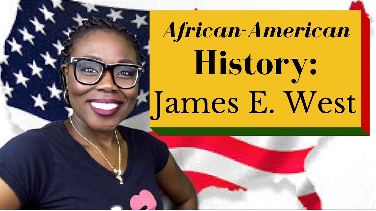 African-American History: James E. West