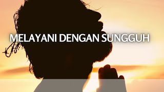 MELAYANI DENGAN SUNGGUH BY HOSANA SINGER #lagurohanikristen