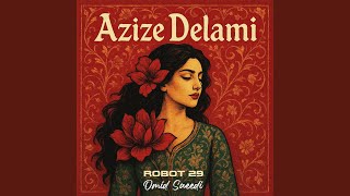 Azize Delami (Persian Rock Reimagined) (feat. Omid Saeedi) - Robot 29