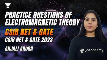 Practice Questions of Electromagnetic Theory  | CSIR NET & GATE | Anjali Arora | Unacademy