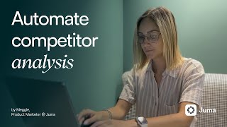 Automate Competitor Analysis with Juma