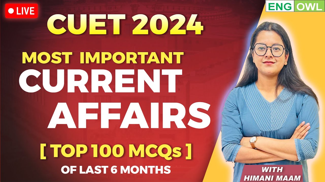 CUET 2024 | Most important Current Affairs | Top 100 MCQs Of Last 6 ...