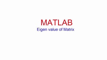 Lecture : 5 Eigen values in MATLAB