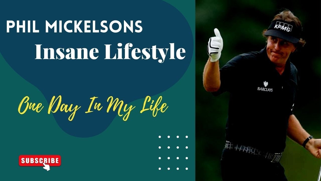 Phil Mickelsons Insane Lifestyle