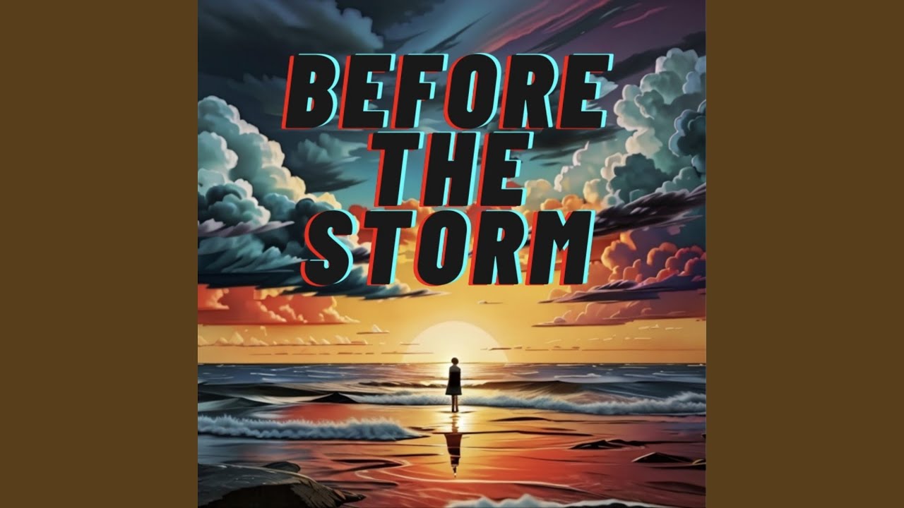 Watch Before The Storm on YouTube Watch Before The Storm on YouTube