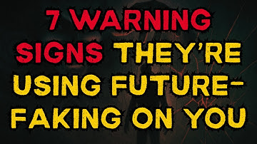 7 Warning Signs They’re Using Future-Faking on You
