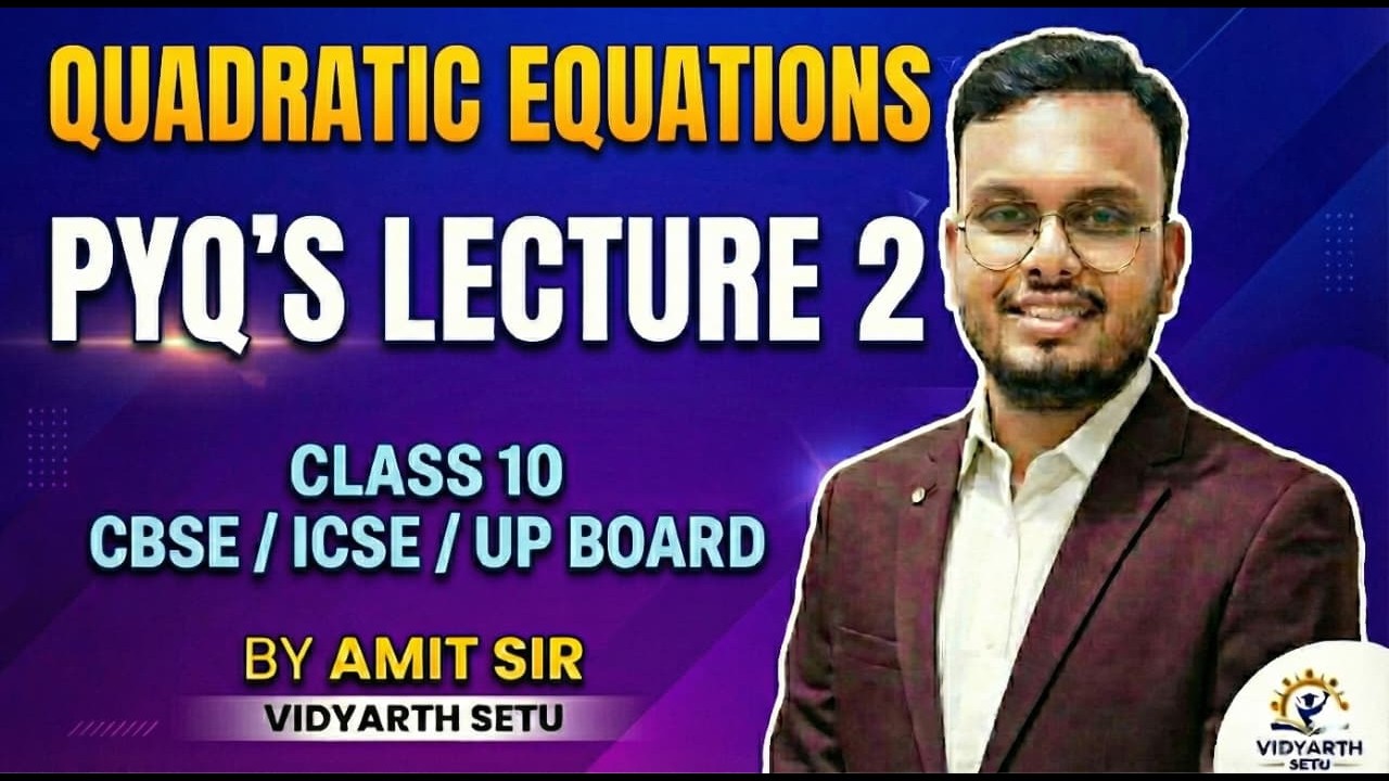 Quadratic Equations PYQs 2026 🔥 Class 10 | CBSE ICSE UP Board | Lecture 2 | Amit Sir