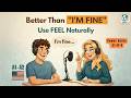 Stop Saying “I’m Fine”! 😳| How to Use FEEL Naturally (A1–A2 English Podcast)