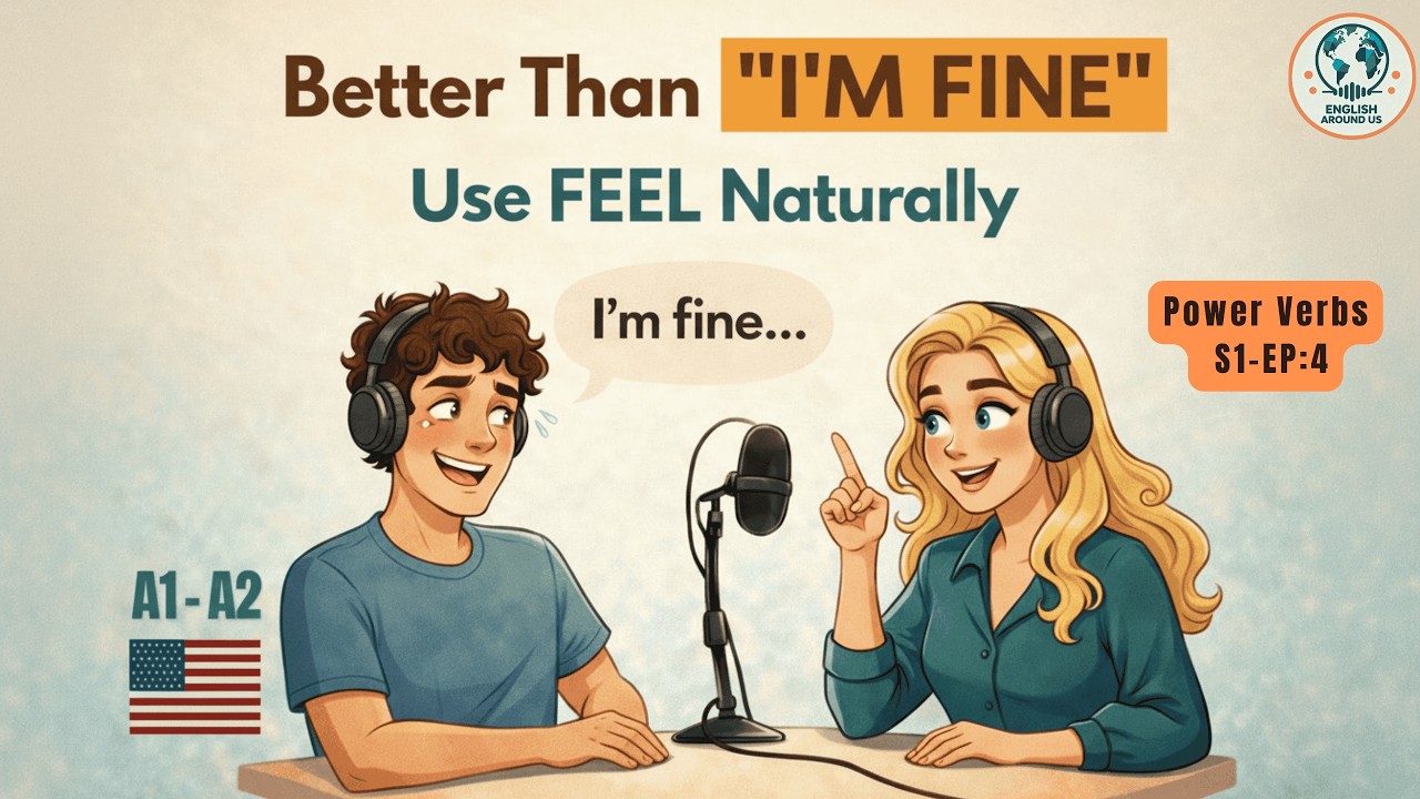 Stop Saying “I’m Fine”! 😳| How to Use FEEL Naturally (A1–A2 English Podcast)