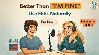 Stop Saying im Fine  How To Use Feel Naturally a1a2 English Podcast