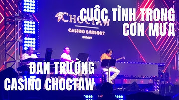 CUỘC TÌNH TRONG CƠN MƯA | ĐAN TRƯỜNG | Live tại sân khấu Choctaw Casino