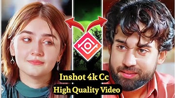 INSHOT 4K Cc Sharpen Quality Video Editing | Low Quality Video To High Quality Video in INSHOT