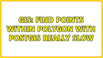 GIS: Find points within polygon with PostGIS really slow (2 Solutions!!)
