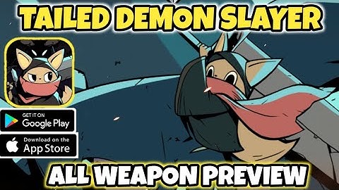Tailed Demon Slayer - All Weapons & Skills Preview