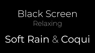 10h COQUI and SOFT RAIN Sounds | BLACK SCREEN | Sleep and Relaxation | Nature Sounds screenshot 2
