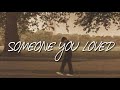Someone You Loved | English Sad song For broken hearts ~ Depressing Songs That Will Make You