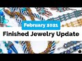 Finished Jewelry Update | February 2021