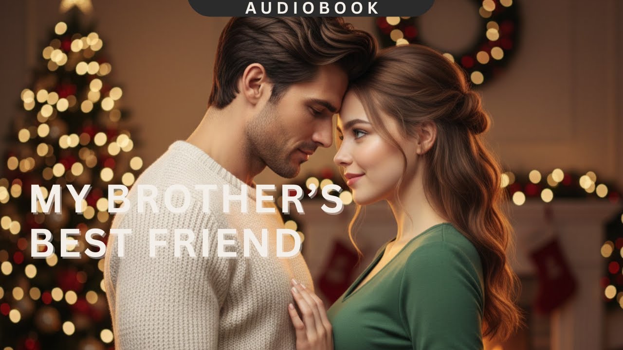 He Was My Brother's Best Friend| Forbidden Romance Audio Story