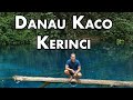 DANAU KACO - Kerinci Jambi | VLOG RIKAS HARSA