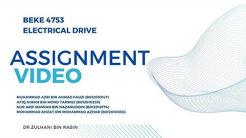 ELECTRICAL DRIVE BEKE4753 Assignment Video 3BEKG S2 (22/23)