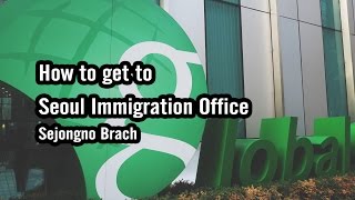 How to get to Seoul Immigration Office: Sejongno Branch