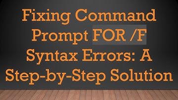 Fixing Command Prompt FOR /F Syntax Errors: A Step-by-Step Solution