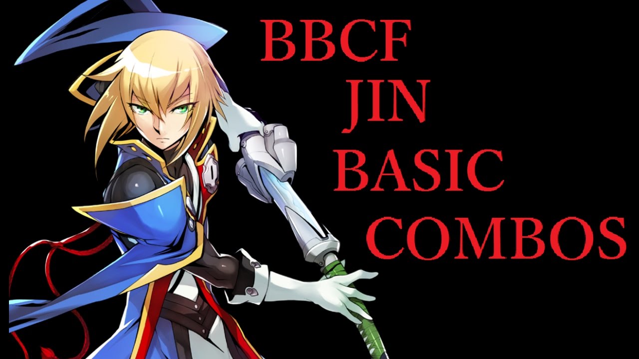 cf Jin Basic Combos Blazblue Centralfiction ジン 基礎コンボ Youtube