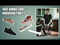 FAZE BANKS SHOE UNBOXING PART 2 !!!