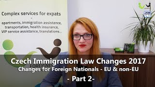 Czech Immigration Law Changes 2017 - Changes for Foreign Nationals EU &amp; non-EU, part 2