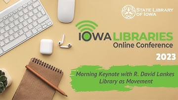 ILOC 2023 | Morning Keynote with R. David Lankes | Library as Movement