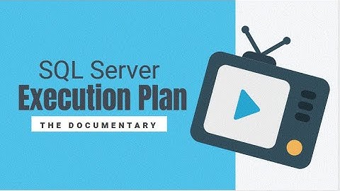 Showplan - Logical and Physical Operators (Part -1)
