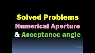 Numerical Aperture and Acceptance Angle (Problems on Numerical Aperture and acceptance angle) [HD]