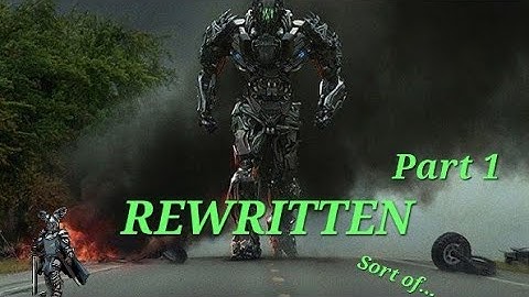 REWRITTEN--Transformers 5: Thrill of the Hunt (Part 1)