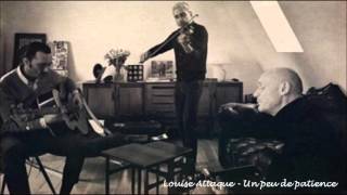 Video thumbnail of "Louise Attaque - Un peu de patience"