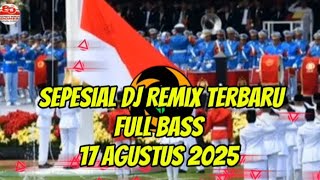 Download Lagu Sepesial Dj Remix Terbaru Full Bass 17 Agustus 2025 ‼️ MP3 Download Lagu Sepesial Dj Remix Terbaru Full Bass 17 Agustus 2025 ‼️ MP3