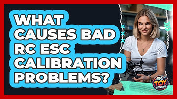 What Causes Bad RC ESC Calibration Problems? - RC Toy Central