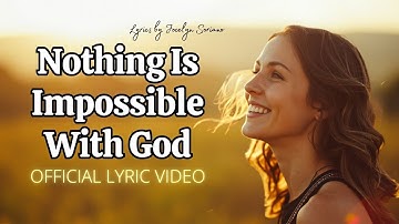 Nothing Is Impossible With God – Powerful Original Christian Song of Hope & Miracles