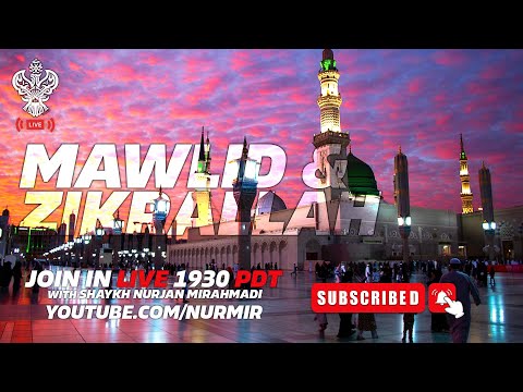 LIVE MAWLID ZIKRALLAH With Shaykh Nurjan Mirahmadi Sufi Meditation Center