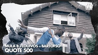 Mula B & Louis feat. Bartofso  Quote 500  (Prod. IliassOpDeBeat)