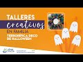 TALLERES CREATIVOS EN FAMILIA: Terrorífica Deco de Halloween