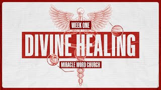 The Origin of Sickness &amp; Disease | Divine Healing Series Week 01