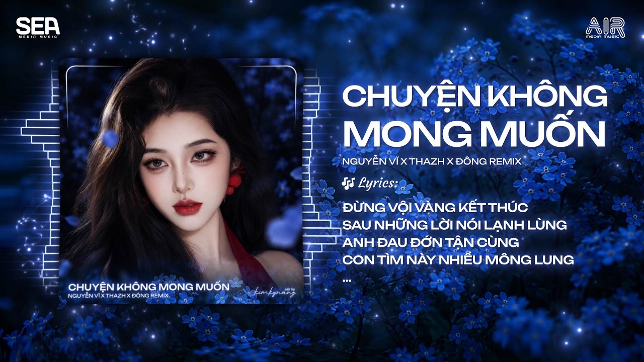 CHUYỆN KHÔNG MONG MUỐN - Nguyễn Vĩ x Dolce Remix | Nước mắt anh rơi không ngừng, từ khi mình là...