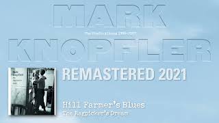 Video thumbnail of "Mark Knopfler - Hill Farmer's Blues (The Studio Albums 1996-2007)"