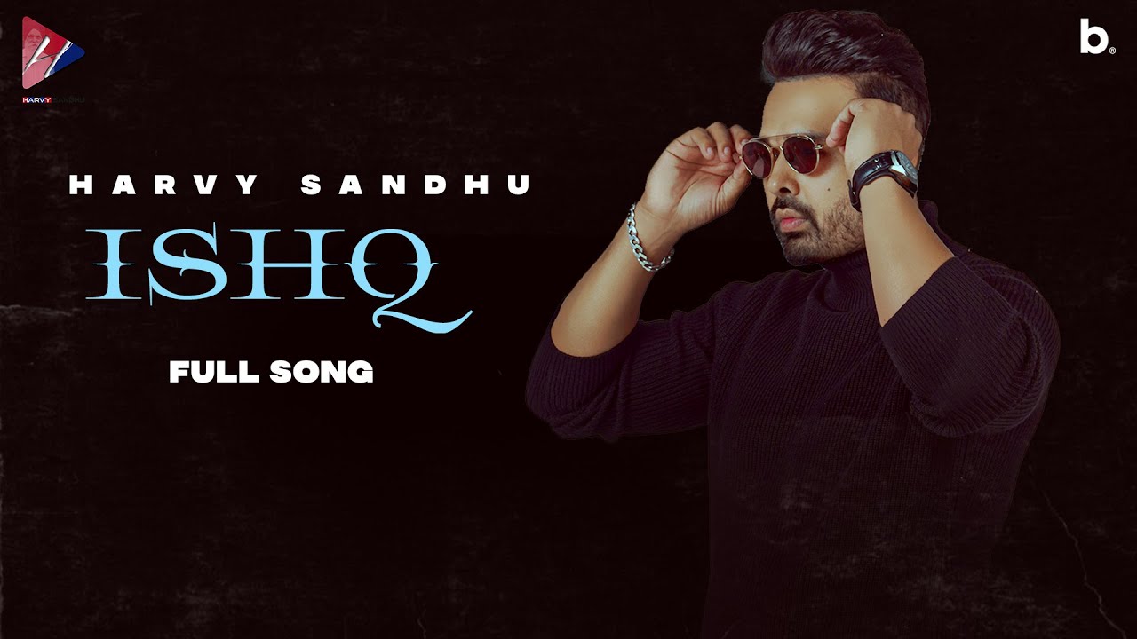 Watch Ishq (Official Song) - Harvy Sandhu on YouTube Watch Ishq (Official Song) - Harvy Sandhu on YouTube