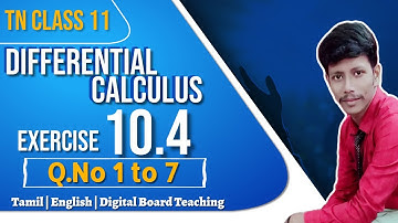 11th Maths | Differential Calculus | Exercise 10.4 | Q.No 1 to 7 |Tamilnadu syllabus Samacheerkalvi