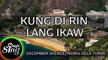 [MAGICSING Karaoke] DECEMBER AVENUE/MOIRA DELA TORRE_KUNG DI RIN LANG IKAW karaoke | Tagalog