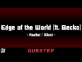 Razihel &amp; Xilent - Edge of the World (ft. Becko) | 1 Hour | ◄Dubstep►