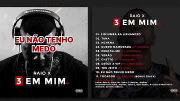 RAIO X - EU NÃO TENHO MEDO