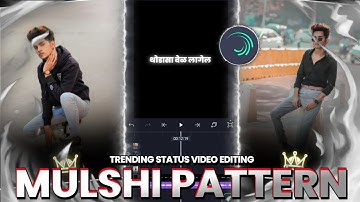 💯😎Mulshi Pattern Dialogue Status Video Editing💯😎 ||.ALIGHT MOTION